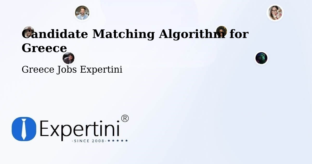 Candidate Matching Algorithm Overview – Kalá Déndra - Greece Jobs Expertini