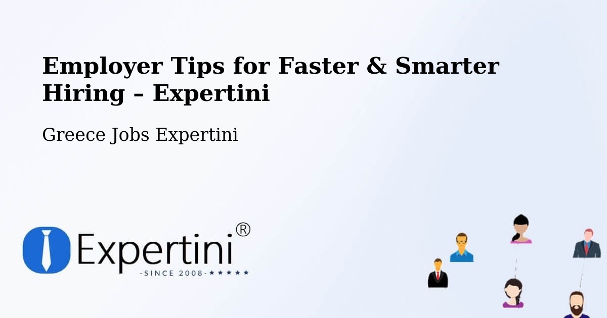 Employer Tips for Hiring & Recruitment – Kalá Déndra - Kalá Déndra, Greece Jobs Expertini