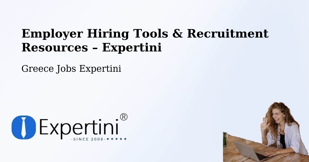 Employer Hiring Tools & Recruitment Resources – Kalá Déndra - Kalá Déndra, Greece Jobs Expertini