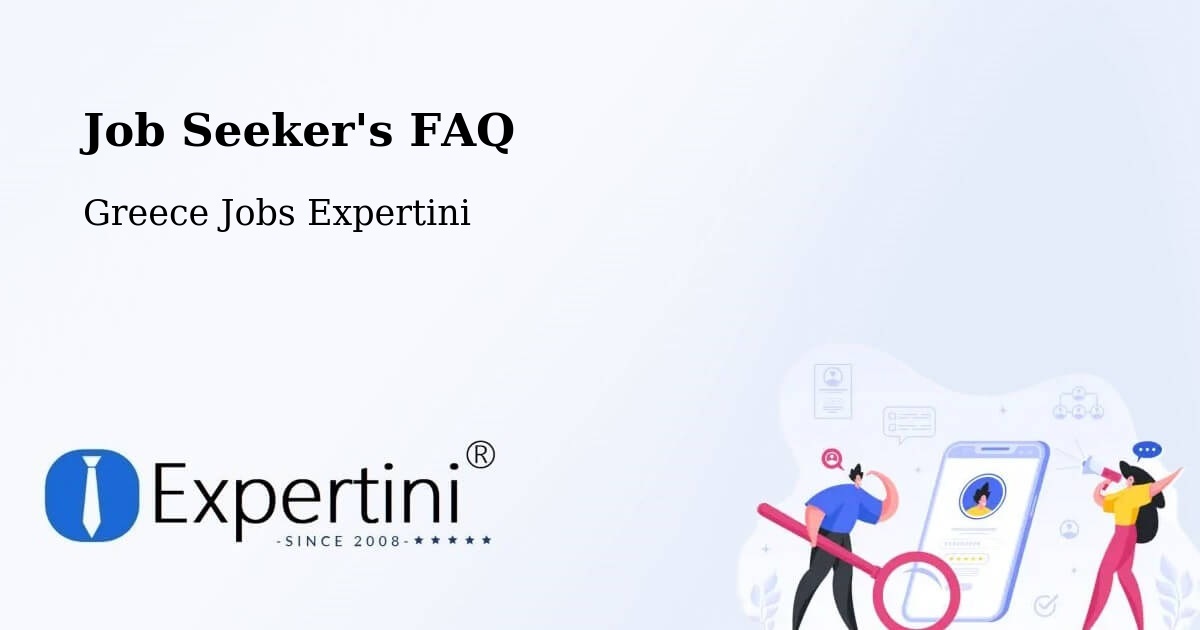 Job Seeker FAQ – Kalá Déndra - Greece Jobs Expertini
