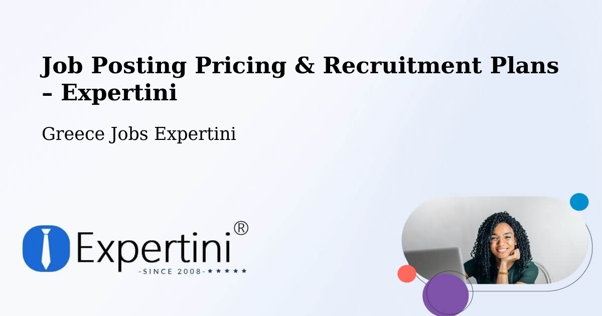 Job Posting Pricing & Recruitment Plans – Kalá Déndra - Kalá Déndra, Greece Jobs Expertini